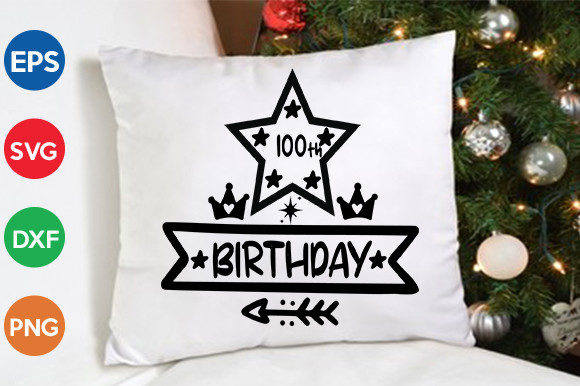 100th Birthday SVG Cut File: Graphics for Crafts