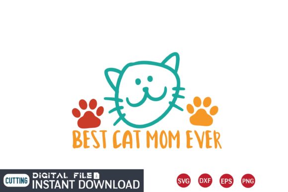 Best Cat Mom Ever SVG for Crafts and Graphics