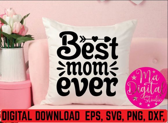Best Mom Ever SVG: Graphics for Crafts & Branding