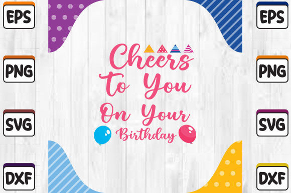 Cheers to You Birthday Graphics for Crafts