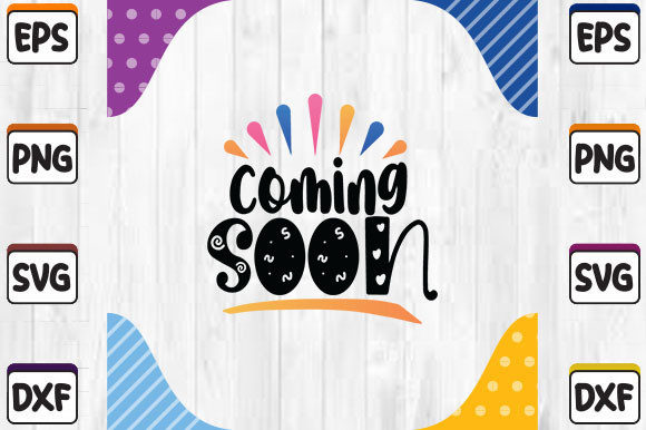 Coming Soon SVG Cut File: Graphics for Crafts