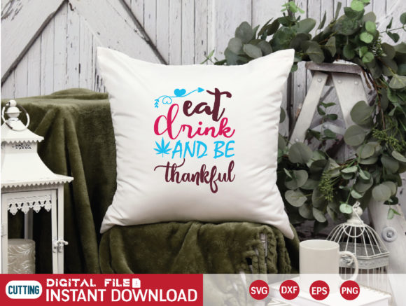 Eat Drink and BE Thankful SVG for Crafts Graphics