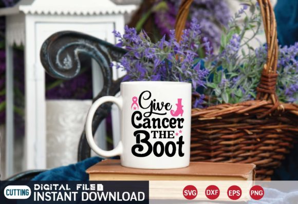 Give Cancer the Boot SVG: Graphics & Crafts Review