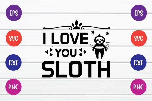 I Love You Sloth SVG: Graphics & Crafts Review