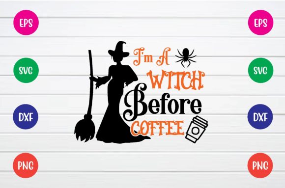 I m a Witch Before Coffee Svg: Graphics & Crafts Review