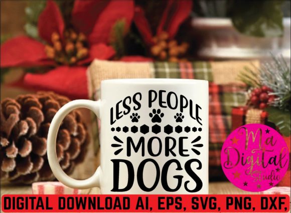 Less People More Dogs SVG for Graphics & Crafts