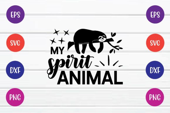 My Spirit Animal Svg for Crafts and Graphics