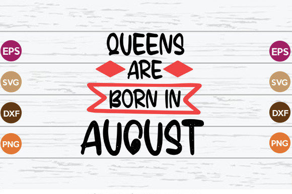 Queens Are Born in August SVG: An Embroidery Review