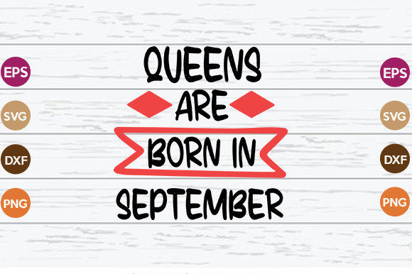 Queens Are Born in September Graphics for Crafts