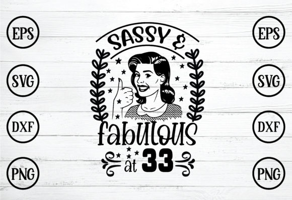 Sassy Fabulous at 33 Svg: Graphics for Crafts Review