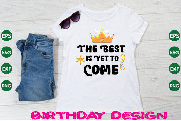 The Best is Yet to Come SVG: Graphics & Crafts Review