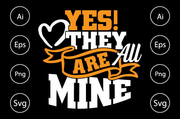 Yes They Are All Mine Mom Shirt Svg: Graphics & Crafts