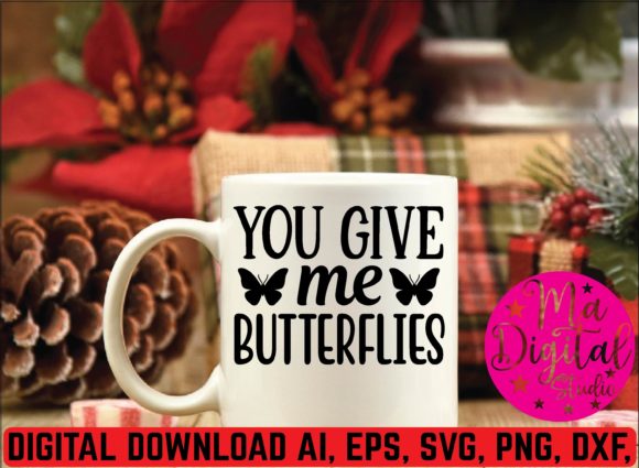 You Give Me Butterflies SVG: Graphics for Crafts